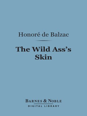 cover image of The Wild Ass's Skin (Barnes & Noble Digital Library)